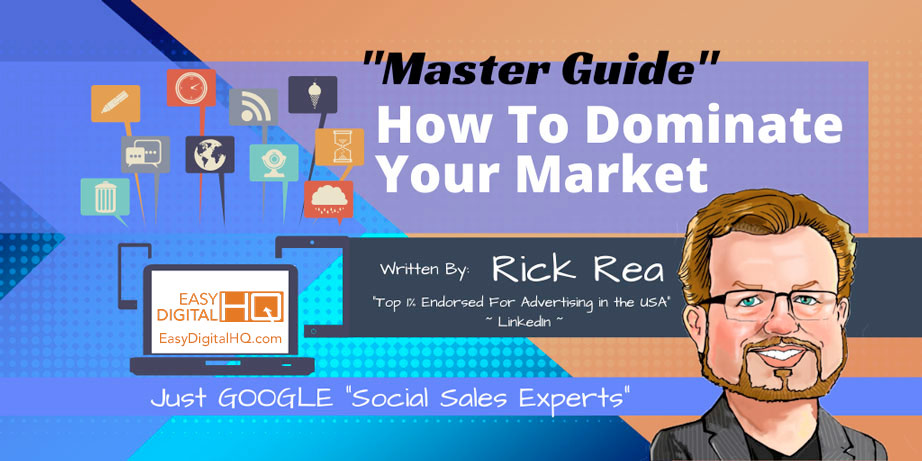 Rick Rea's Guide to Dominating Your Market